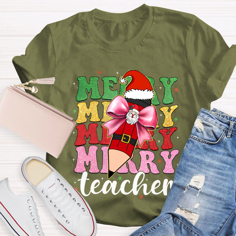 Merry Teacher Bow Santa Claus Pencils And Colored Fonts Christmas T-shirt
