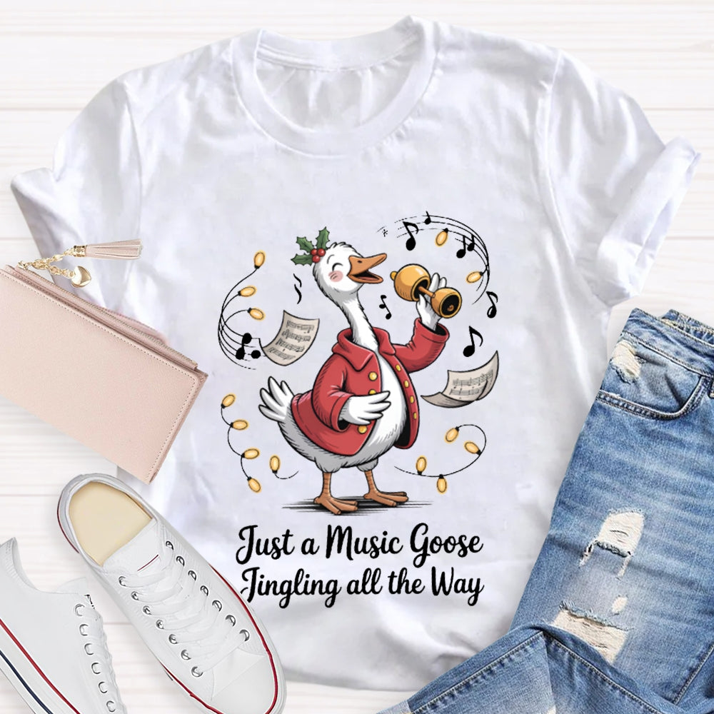 Just A Music Goose Jingling All The Way Christmas Music Teacher T-shirt