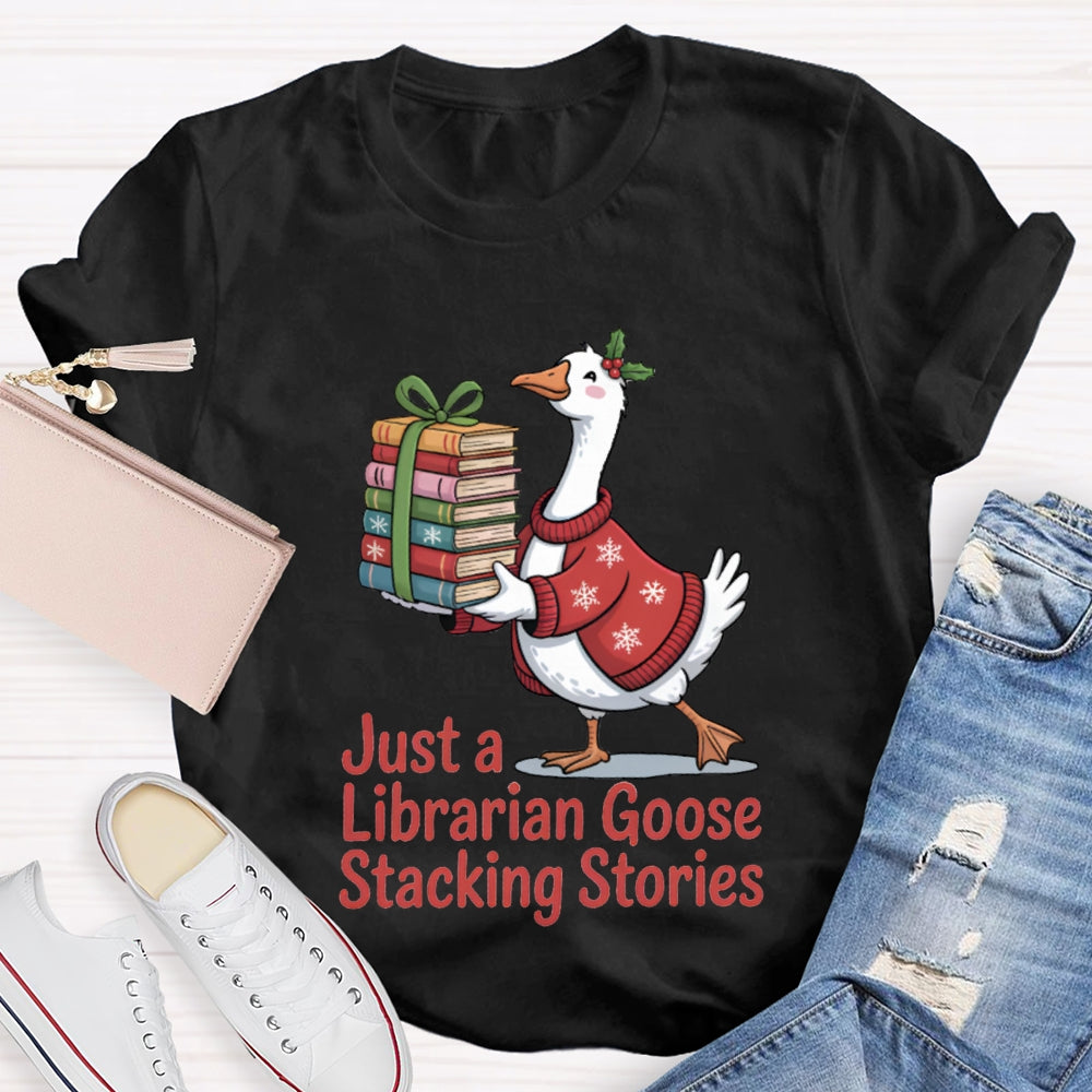 Just A Librarian Goose Stacking Stories Christmas T-shirt