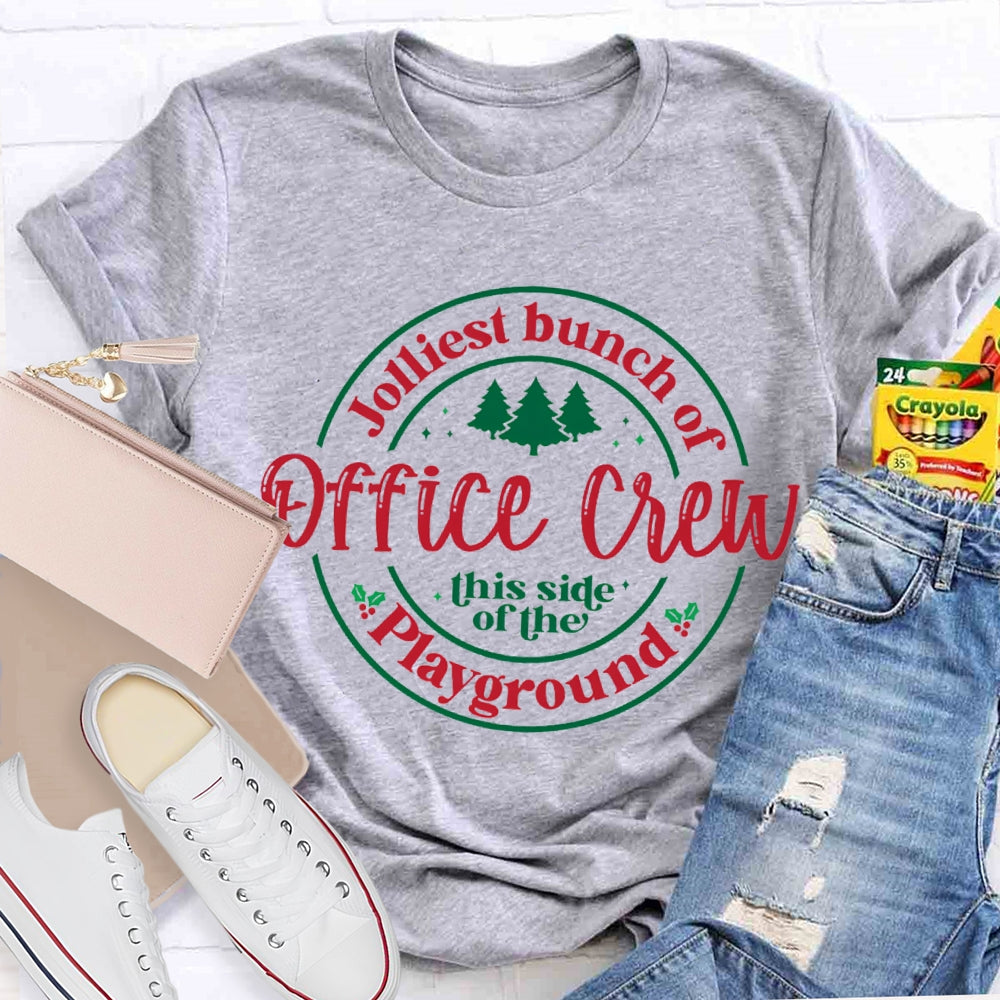 Jolliest Bunch Of Office Crew This Side Of The Playground T-shirt