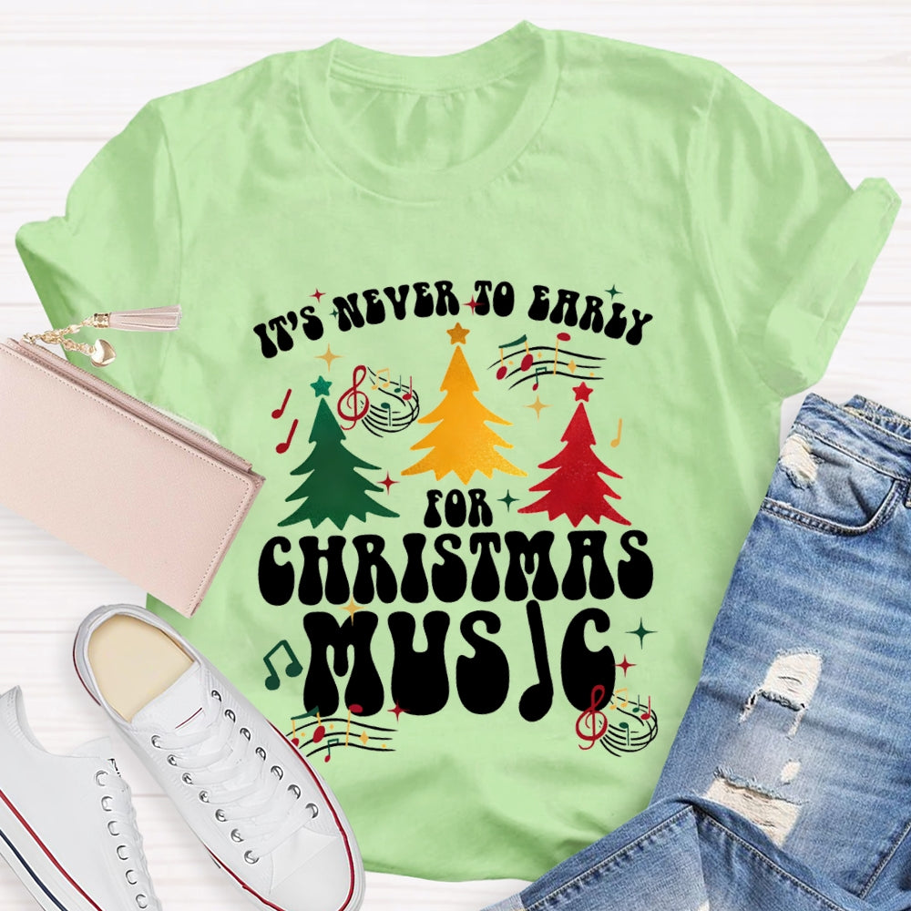 It'S Never To Early For Christmas Music Christmas Tree T-shirt