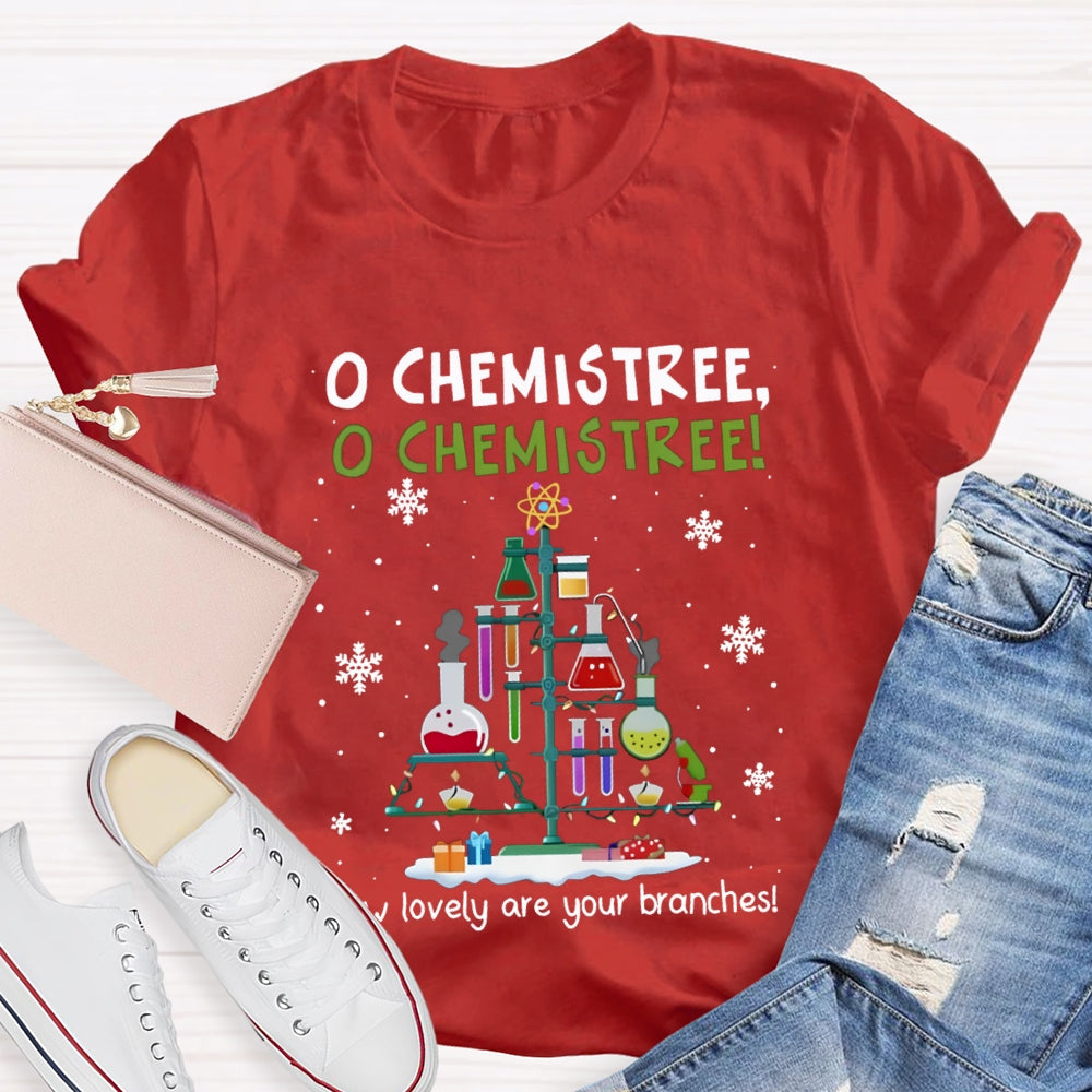 O Chemistree How Lovely Are Your Branches Experimental Equipment Christmas T-shirt