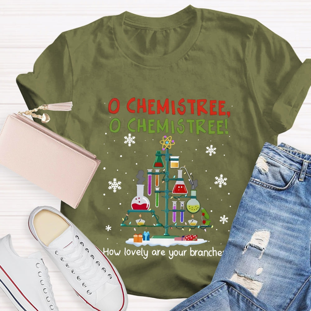 O Chemistree How Lovely Are Your Branches Experimental Equipment Christmas T-shirt