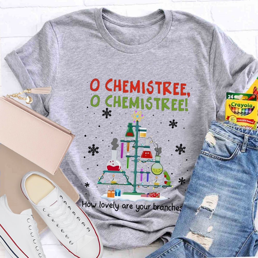 O Chemistree How Lovely Are Your Branches Experimental Equipment Christmas T-shirt