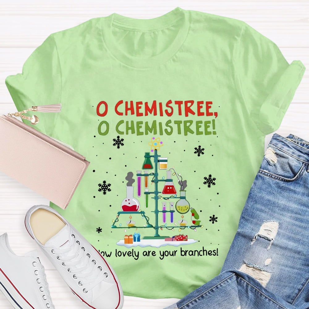 O Chemistree How Lovely Are Your Branches Experimental Equipment Christmas T-shirt