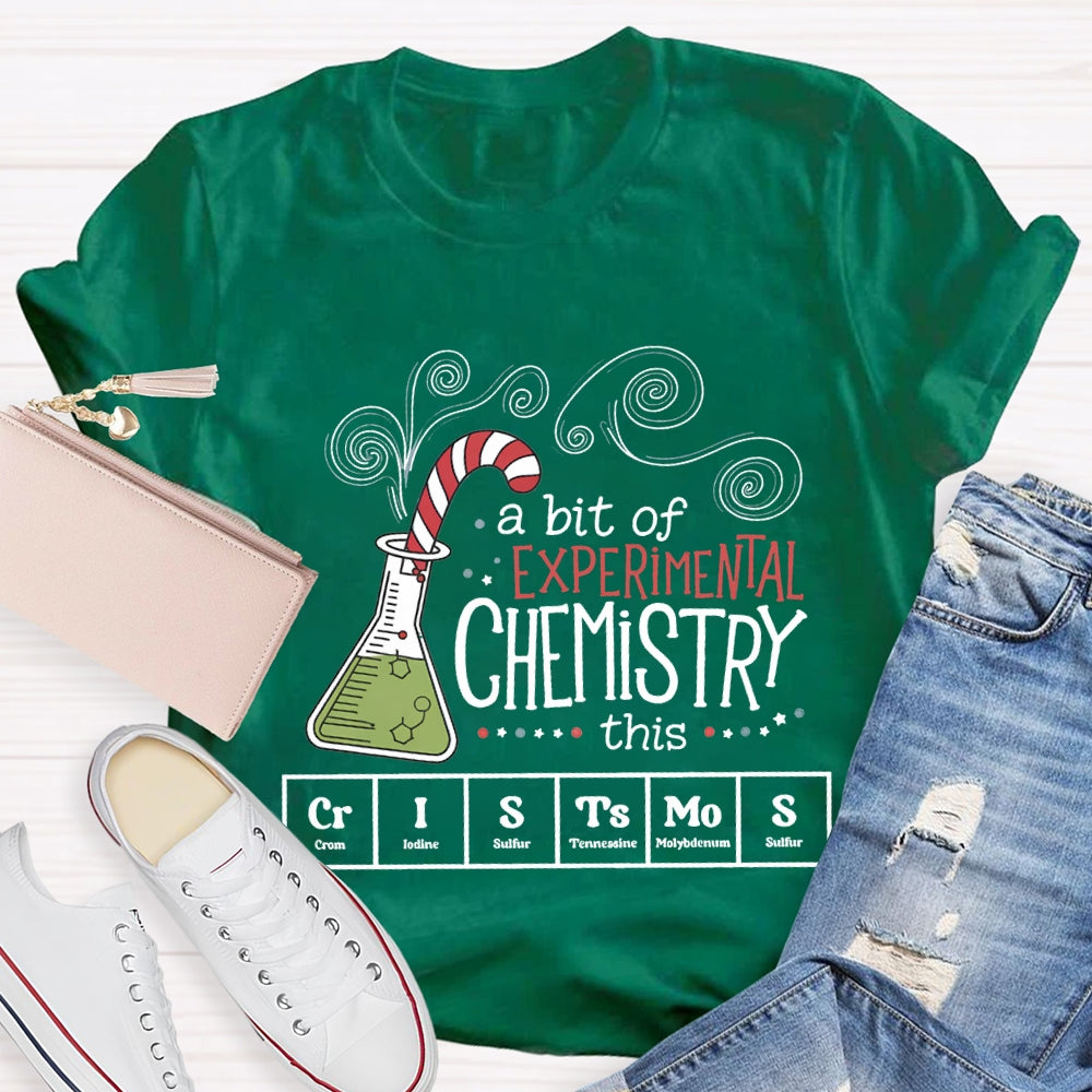 A Bit Of Experimental Chemistry This Crl Stamos Christmas Chemistry Teacher T-shirt