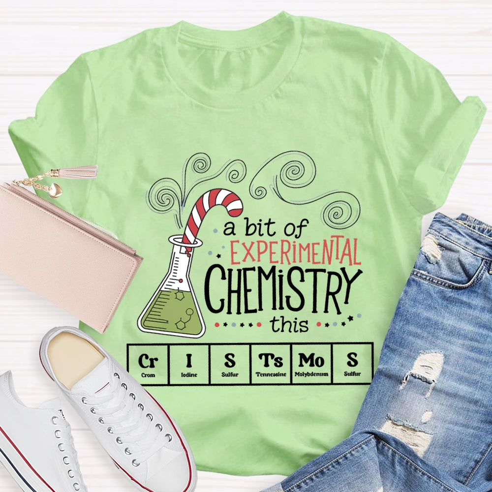 A Bit Of Experimental Chemistry This Crl Stamos Christmas Chemistry Teacher T-shirt