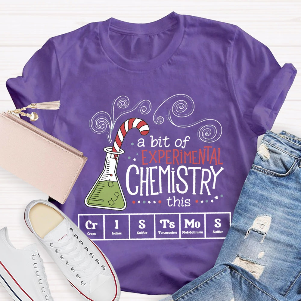 A Bit Of Experimental Chemistry This Crl Stamos Christmas Chemistry Teacher T-shirt