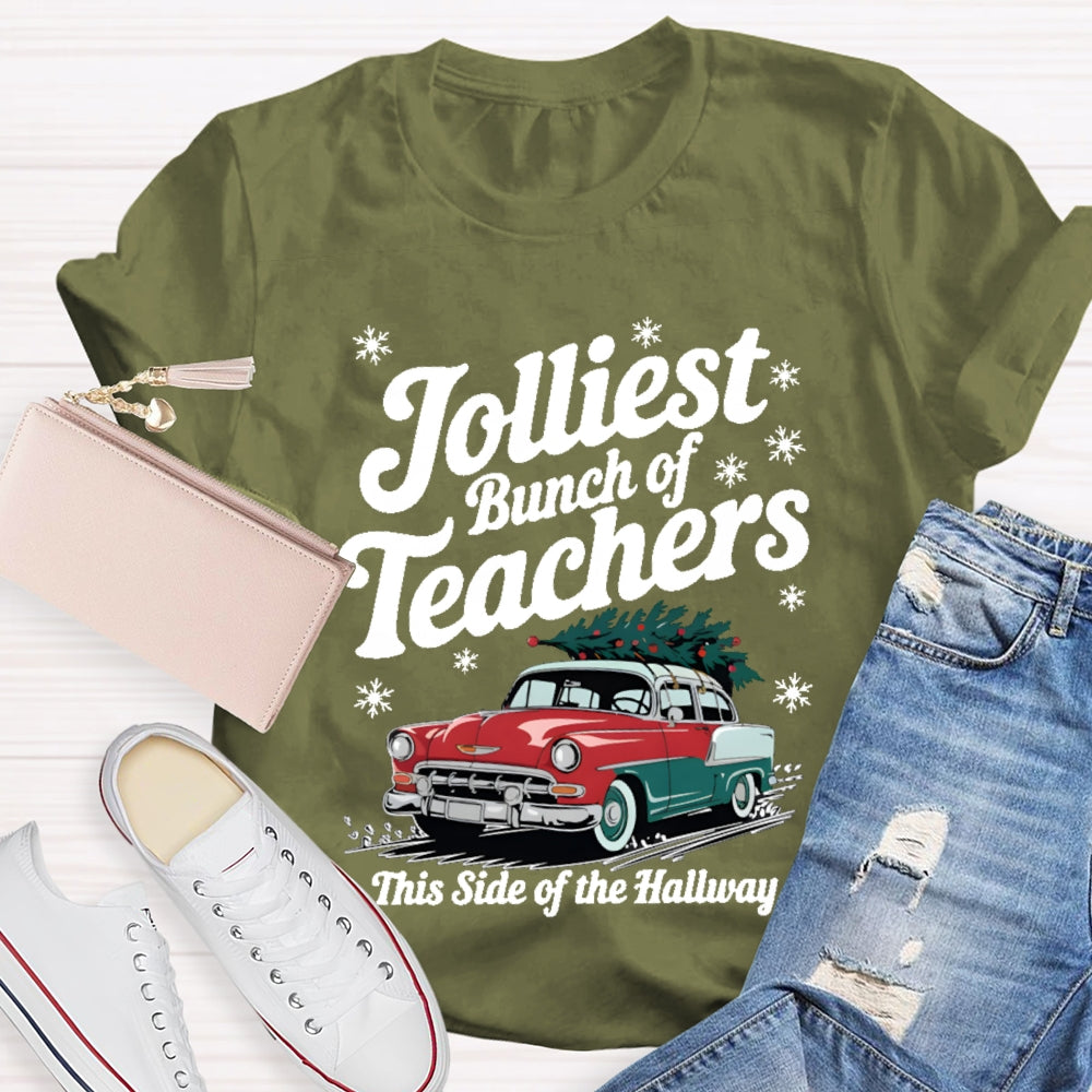 Jolliest Bunch Of Teachers This Side Of The Hallway T-shirt