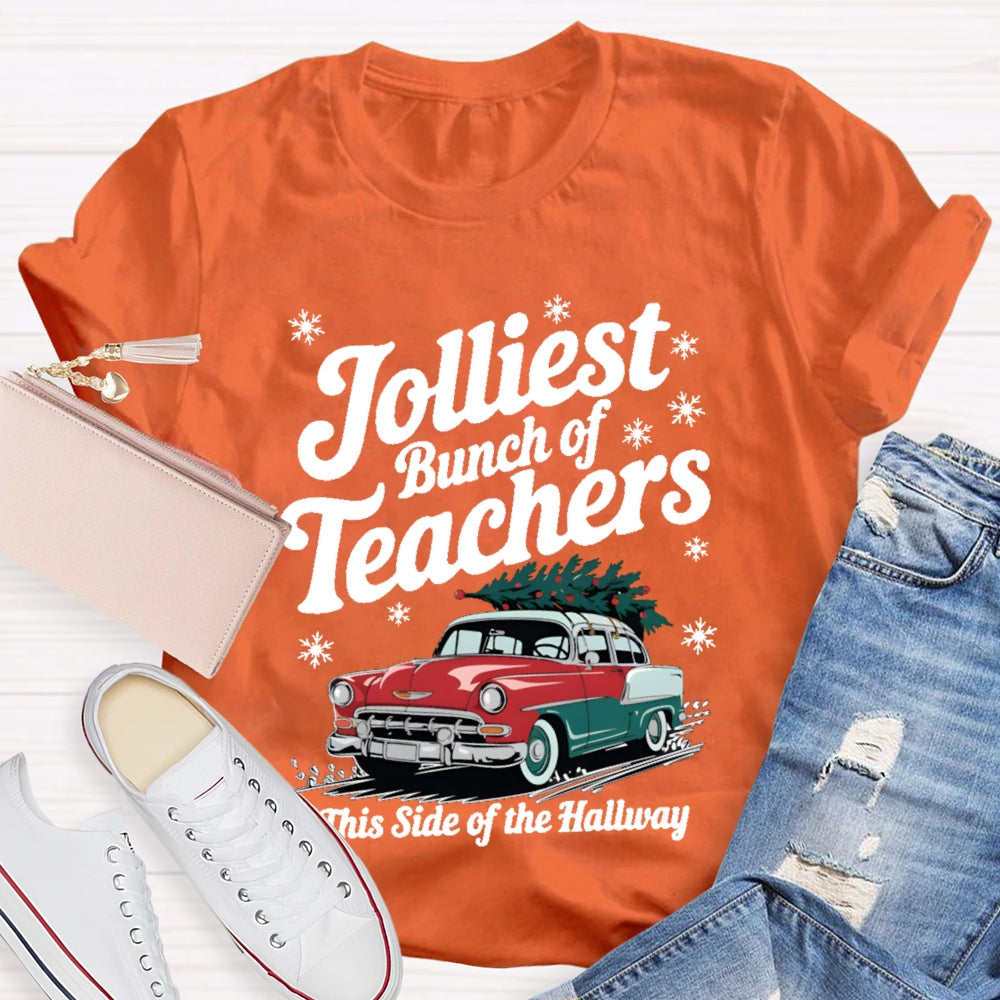 Jolliest Bunch Of Teachers This Side Of The Hallway T-shirt