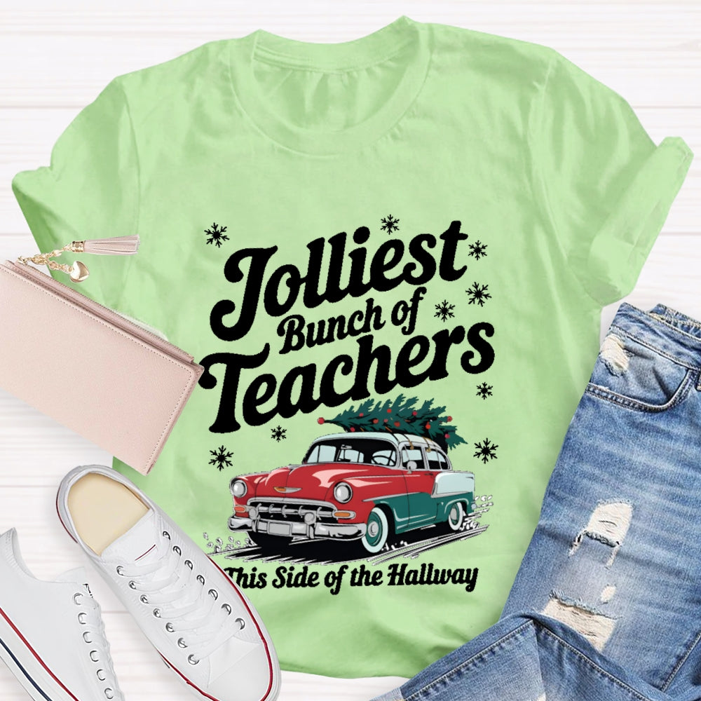 Jolliest Bunch Of Teachers This Side Of The Hallway T-shirt