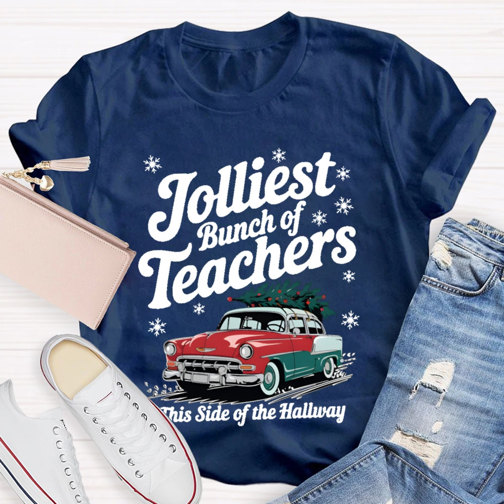 Jolliest Bunch Of Teachers This Side Of The Hallway T-shirt
