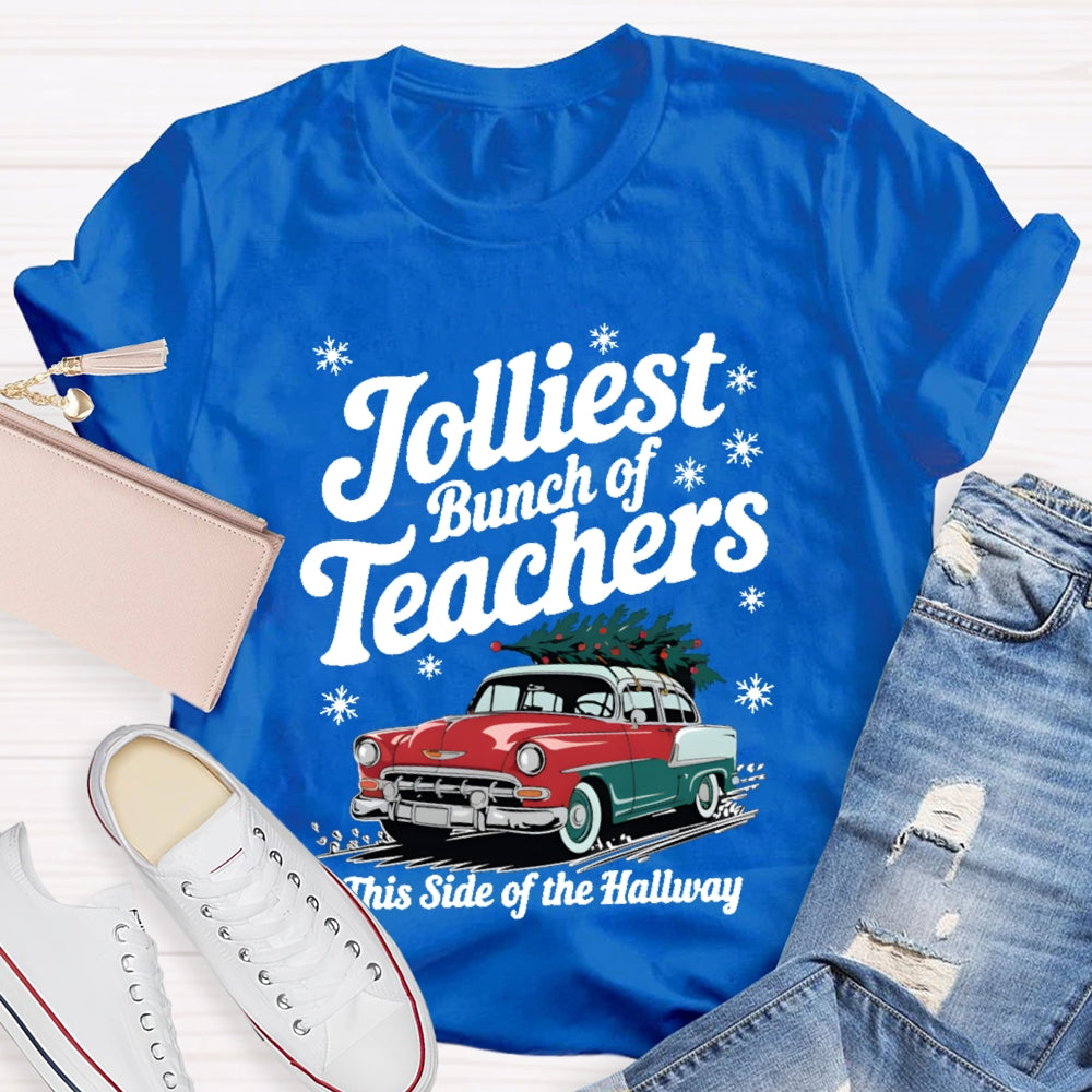 Jolliest Bunch Of Teachers This Side Of The Hallway T-shirt