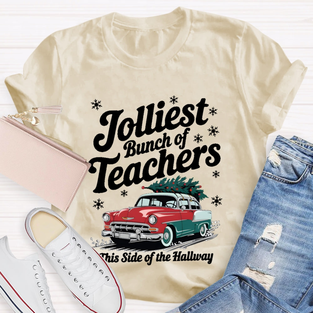 Jolliest Bunch Of Teachers This Side Of The Hallway T-shirt