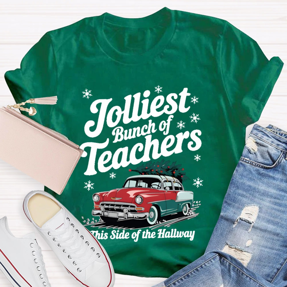 Jolliest Bunch Of Teachers This Side Of The Hallway T-shirt
