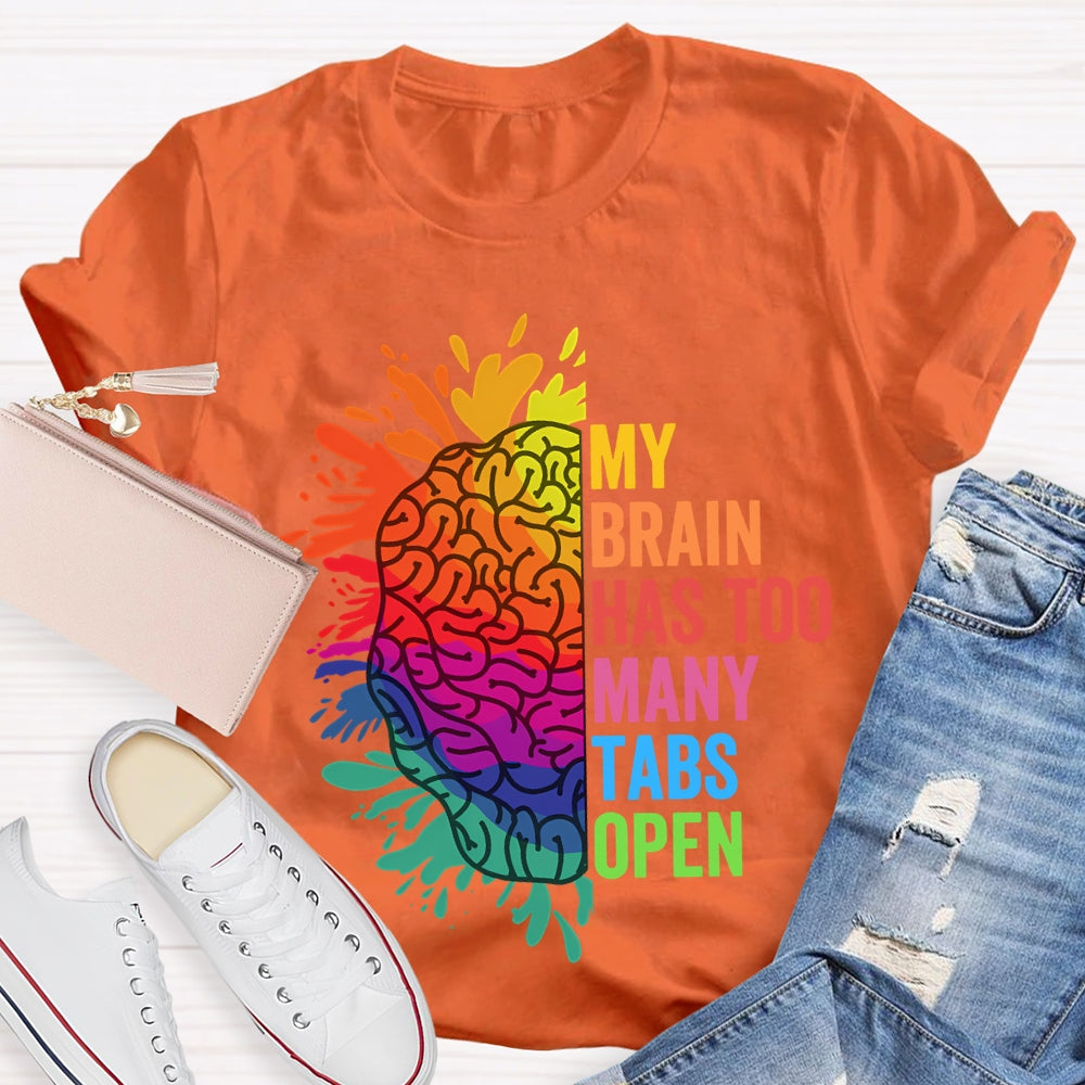 My Brain Has Too Many Tables Open T-Shirt