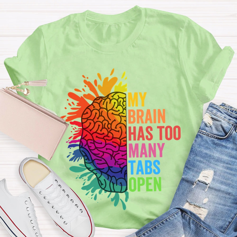 My Brain Has Too Many Tables Open T-Shirt
