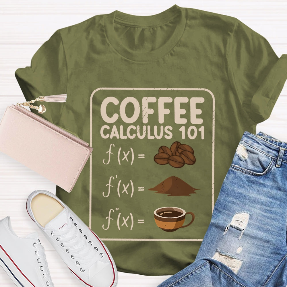 Coffee Calculus 101 Math Teacher T-Shirt