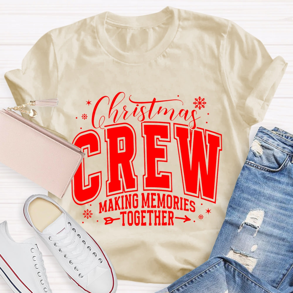 Christmas Crew Making Memories Together T-Shirt