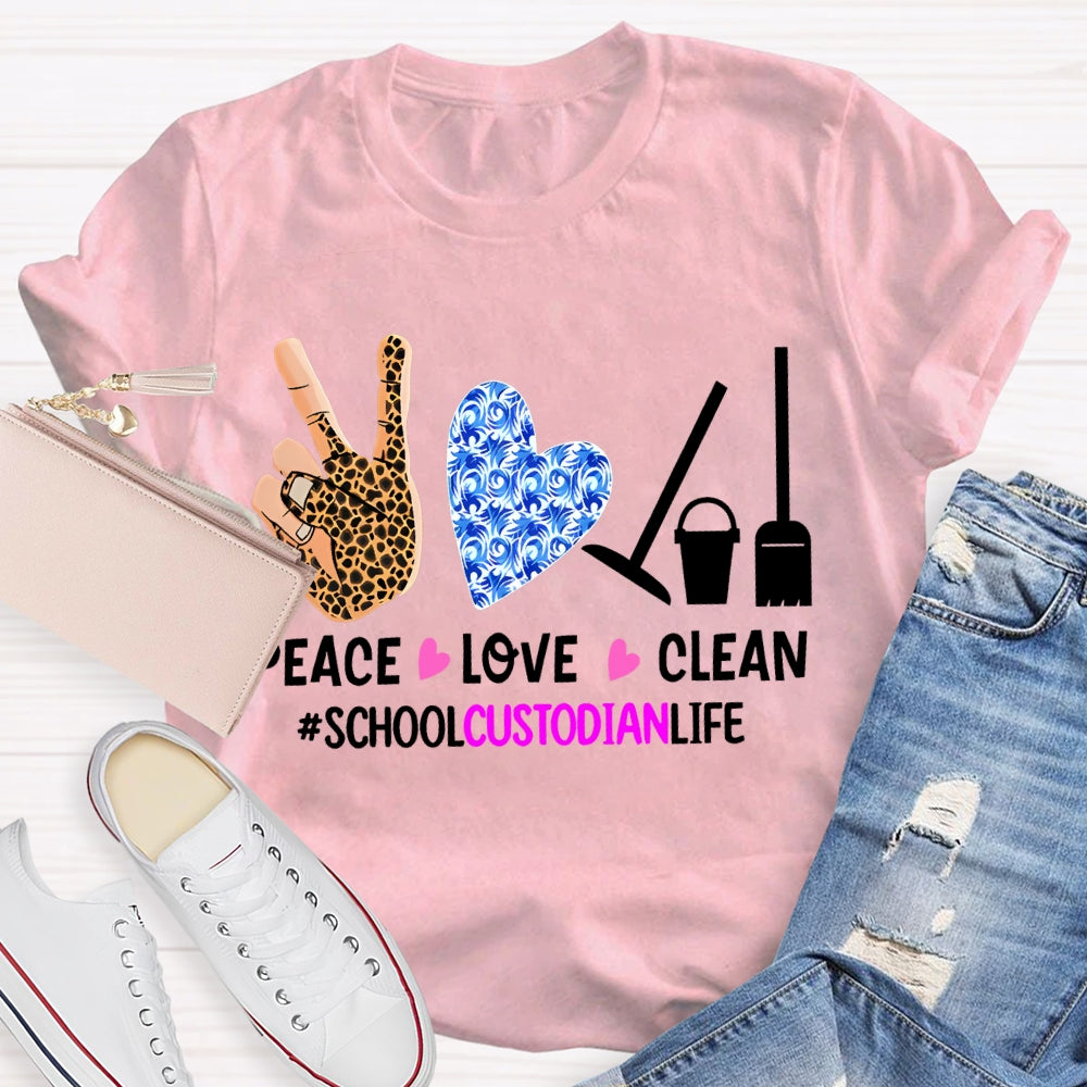 Peace Love Clean School Custodian Life T-shirt