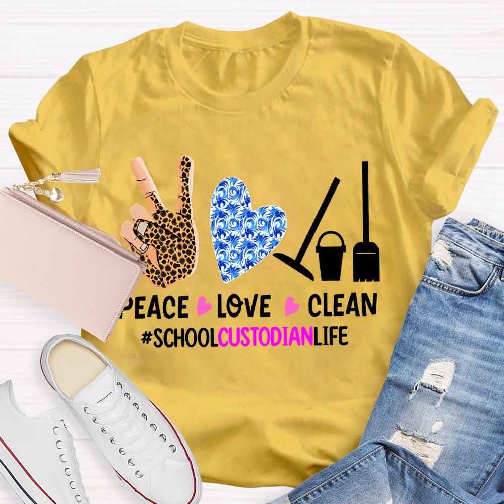 Peace Love Clean School Custodian Life T-shirt
