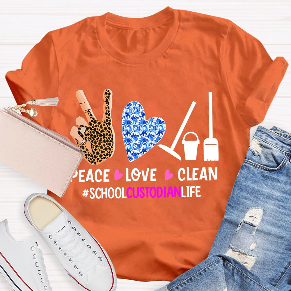 Peace Love Clean School Custodian Life T-shirt