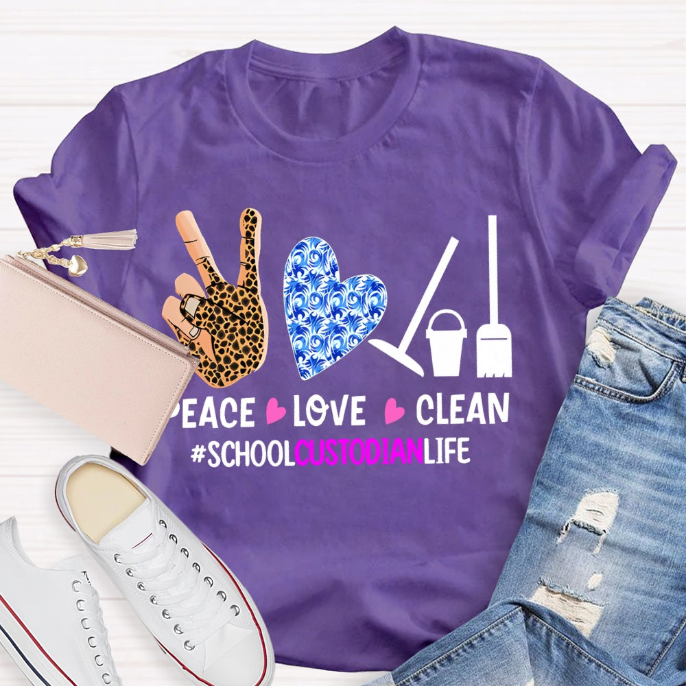 Peace Love Clean School Custodian Life T-shirt
