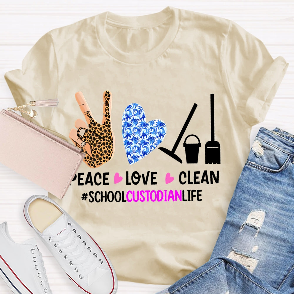 Peace Love Clean School Custodian Life T-shirt