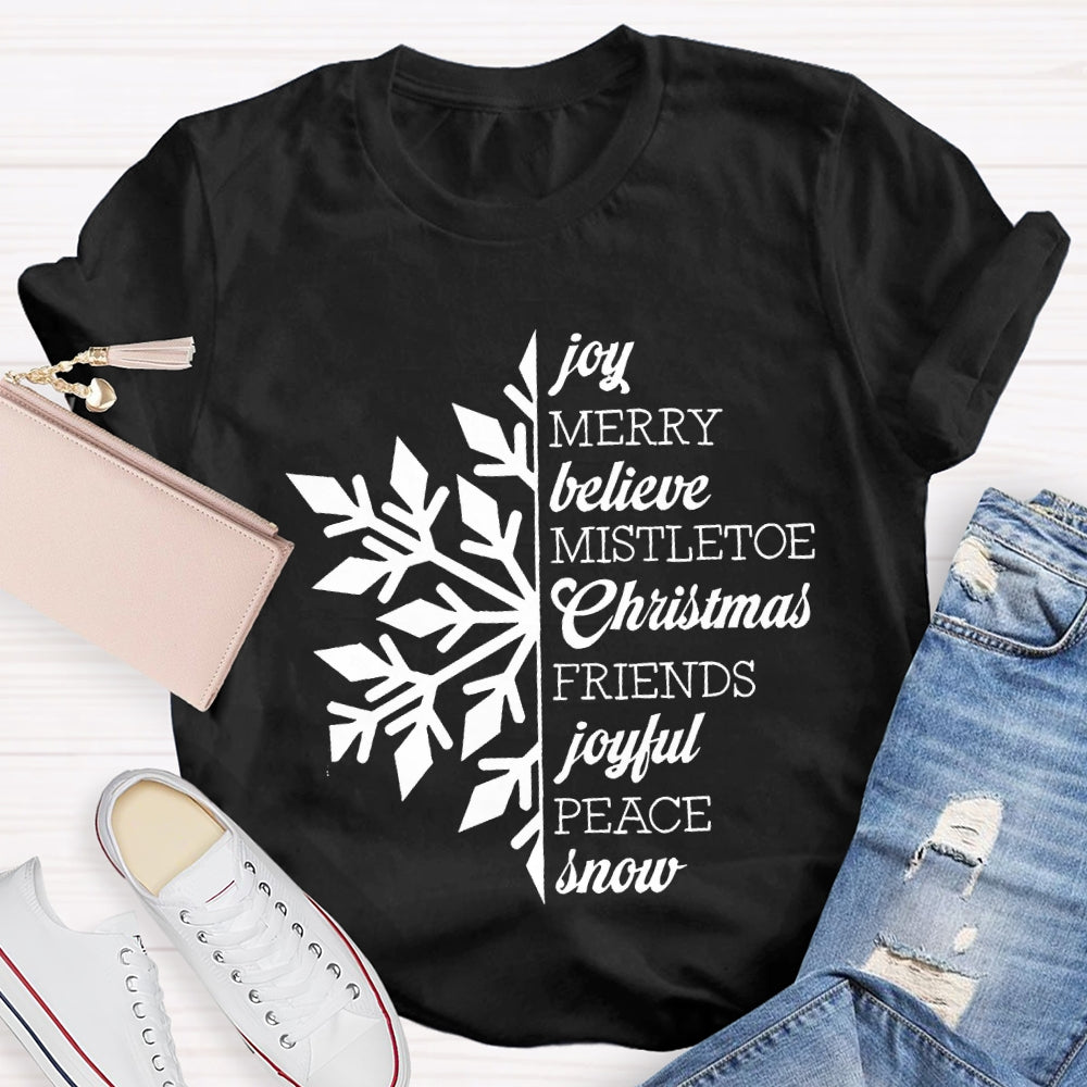 Joy Merry Believe Mistletoe Christmas Friends Joyful Peace Snow T-shirt