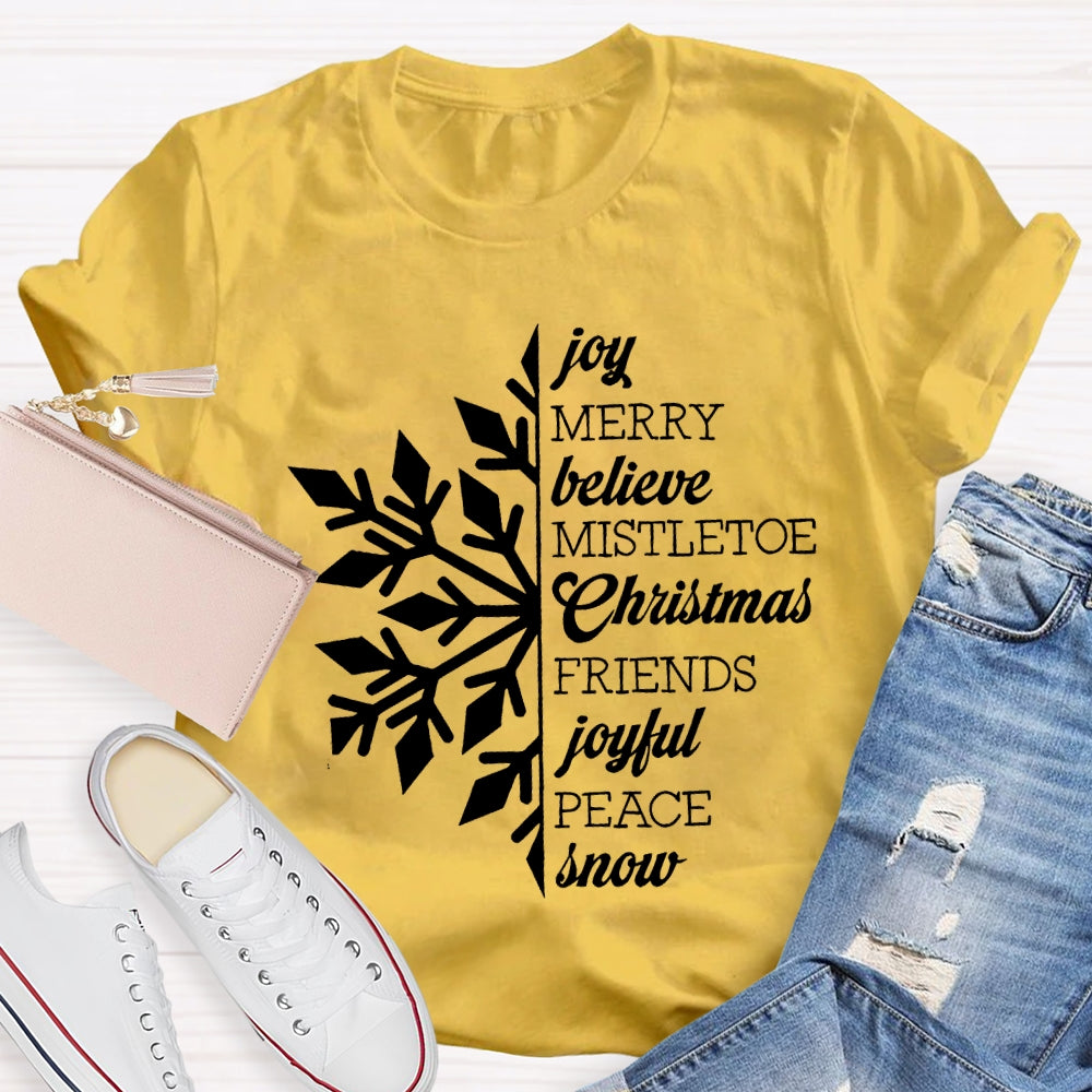 Joy Merry Believe Mistletoe Christmas Friends Joyful Peace Snow T-shirt