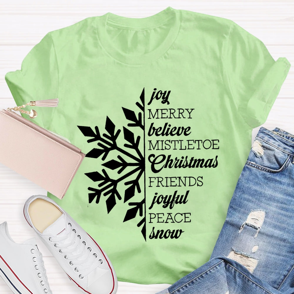 Joy Merry Believe Mistletoe Christmas Friends Joyful Peace Snow T-shirt
