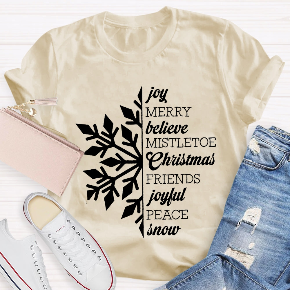 Joy Merry Believe Mistletoe Christmas Friends Joyful Peace Snow T-shirt