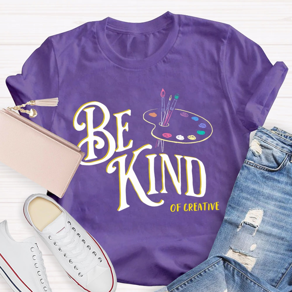 Be Kind Of Creative Color Palette Art Teacher T-shirt
