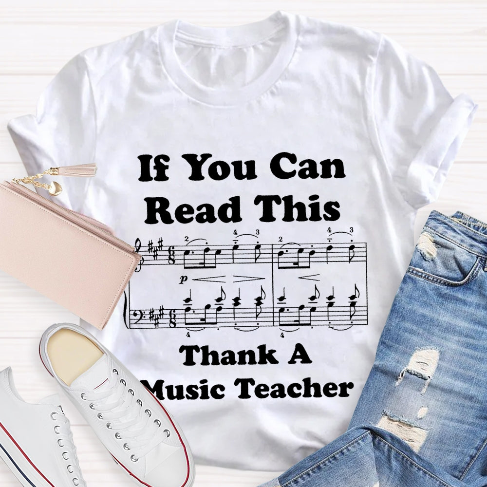 If You Can Read This Thank A Music Teacher T-shirt
