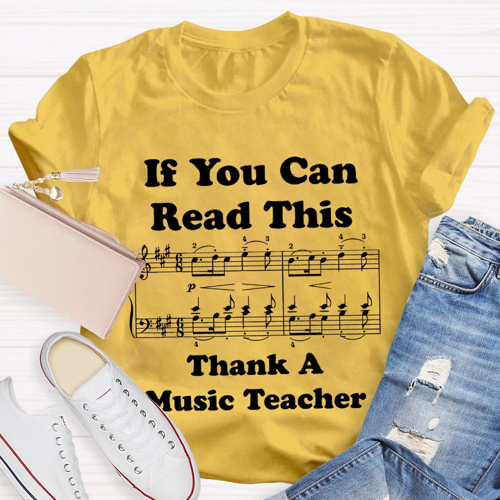 If You Can Read This Thank A Music Teacher T-shirt