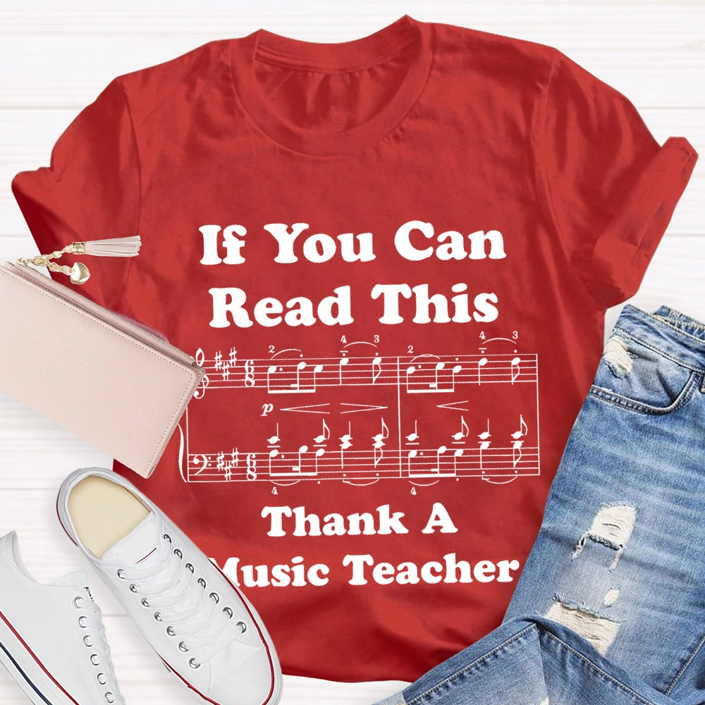 If You Can Read This Thank A Music Teacher T-shirt