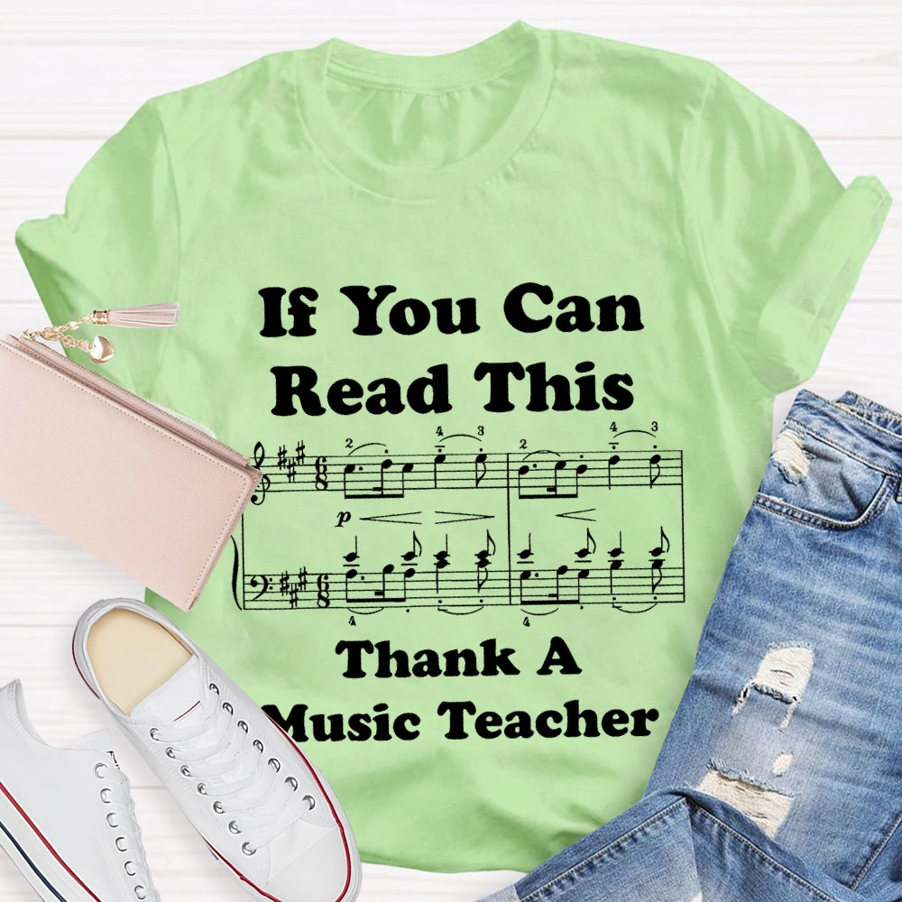 If You Can Read This Thank A Music Teacher T-shirt