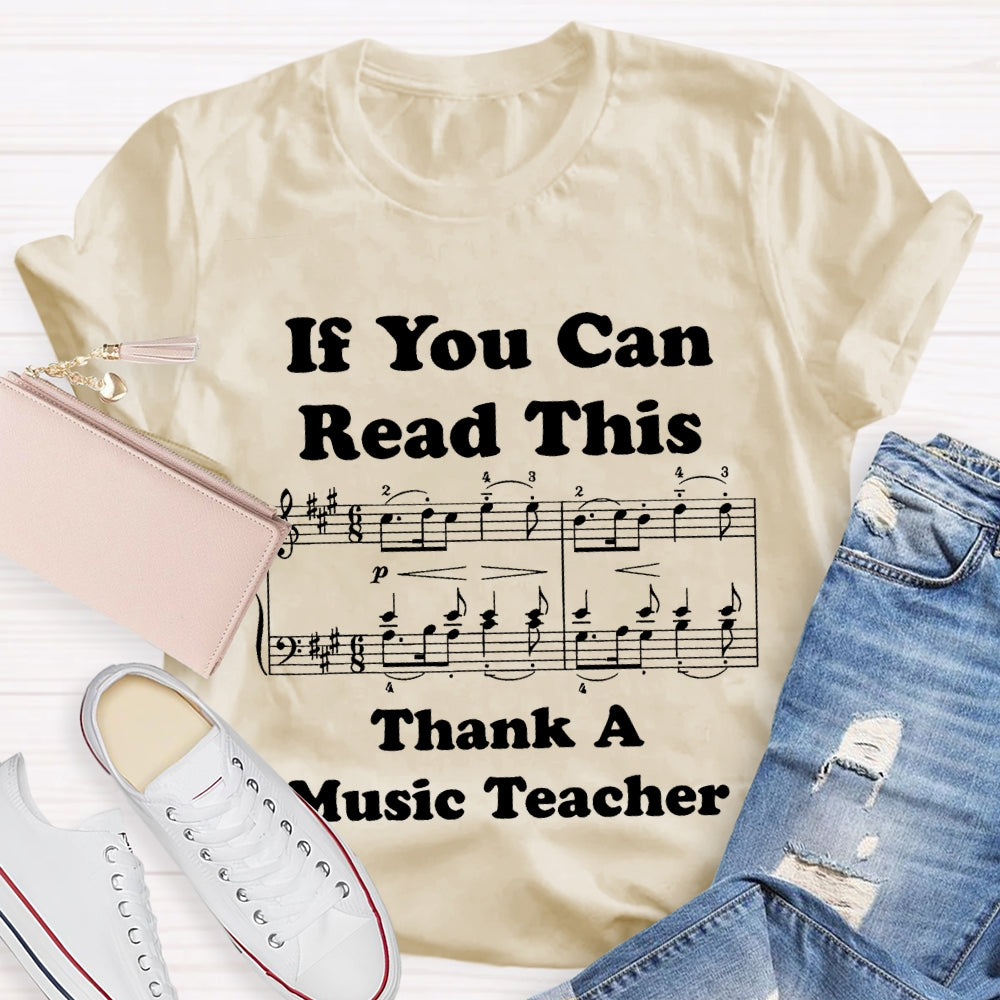 If You Can Read This Thank A Music Teacher T-shirt