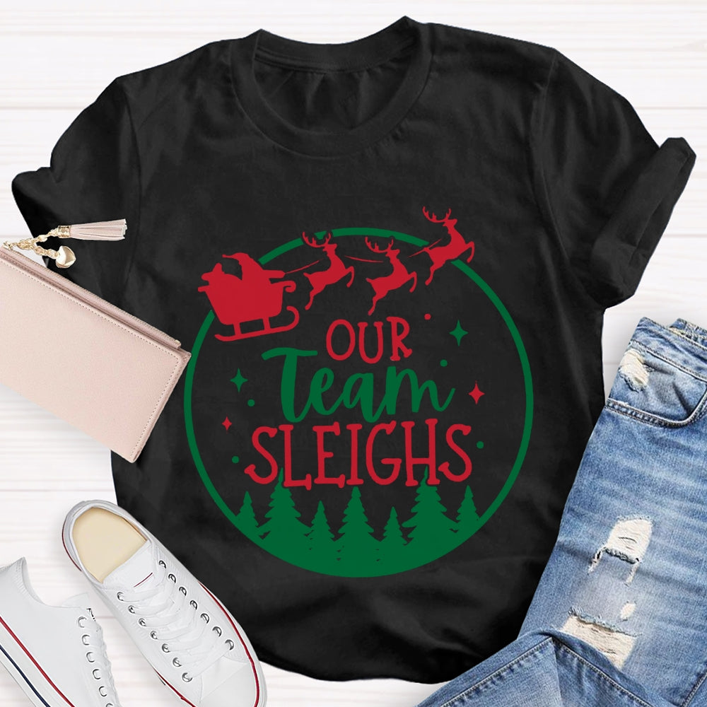 Our Team Sleighs Dream Team Christmas T-shirt