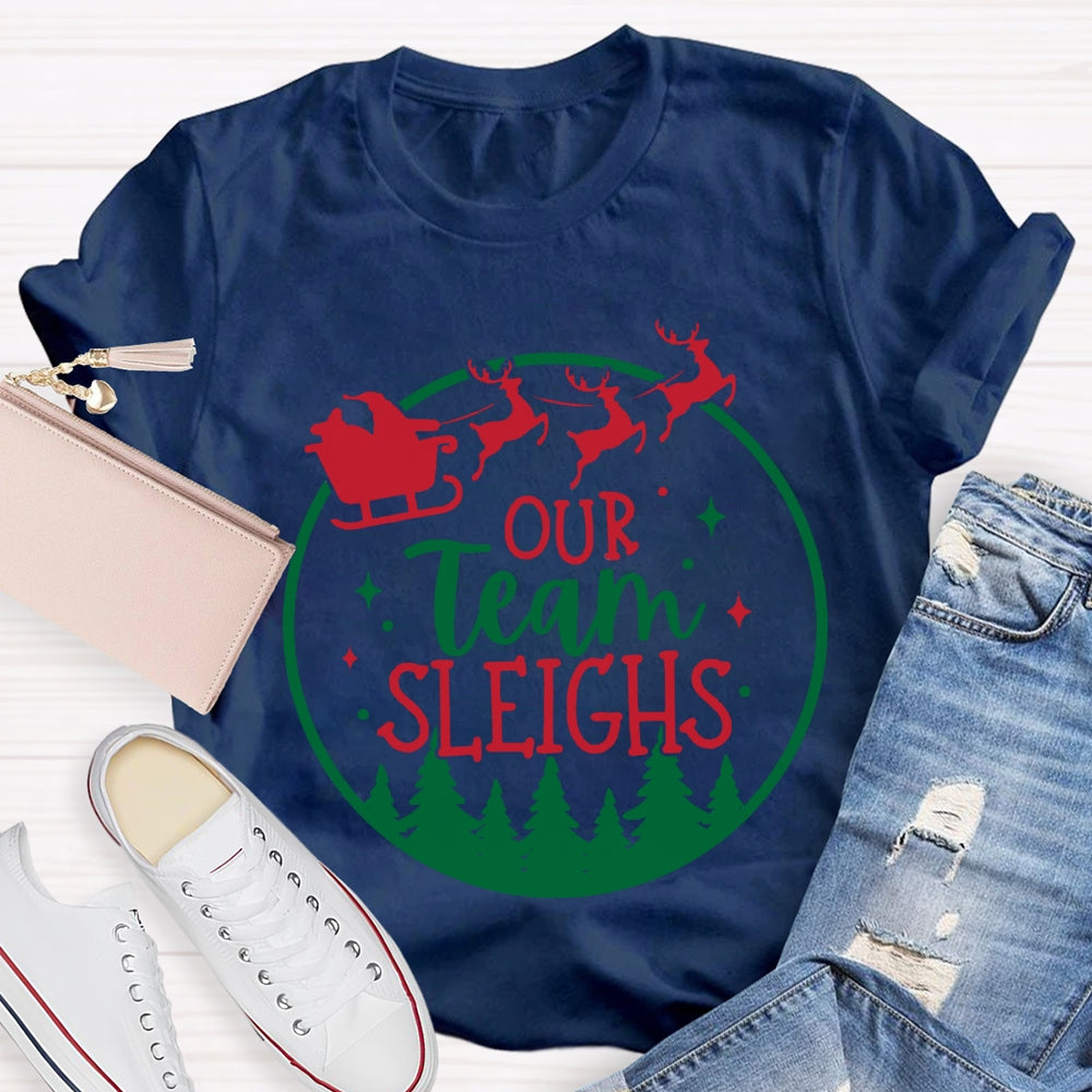 Our Team Sleighs Dream Team Christmas T-shirt