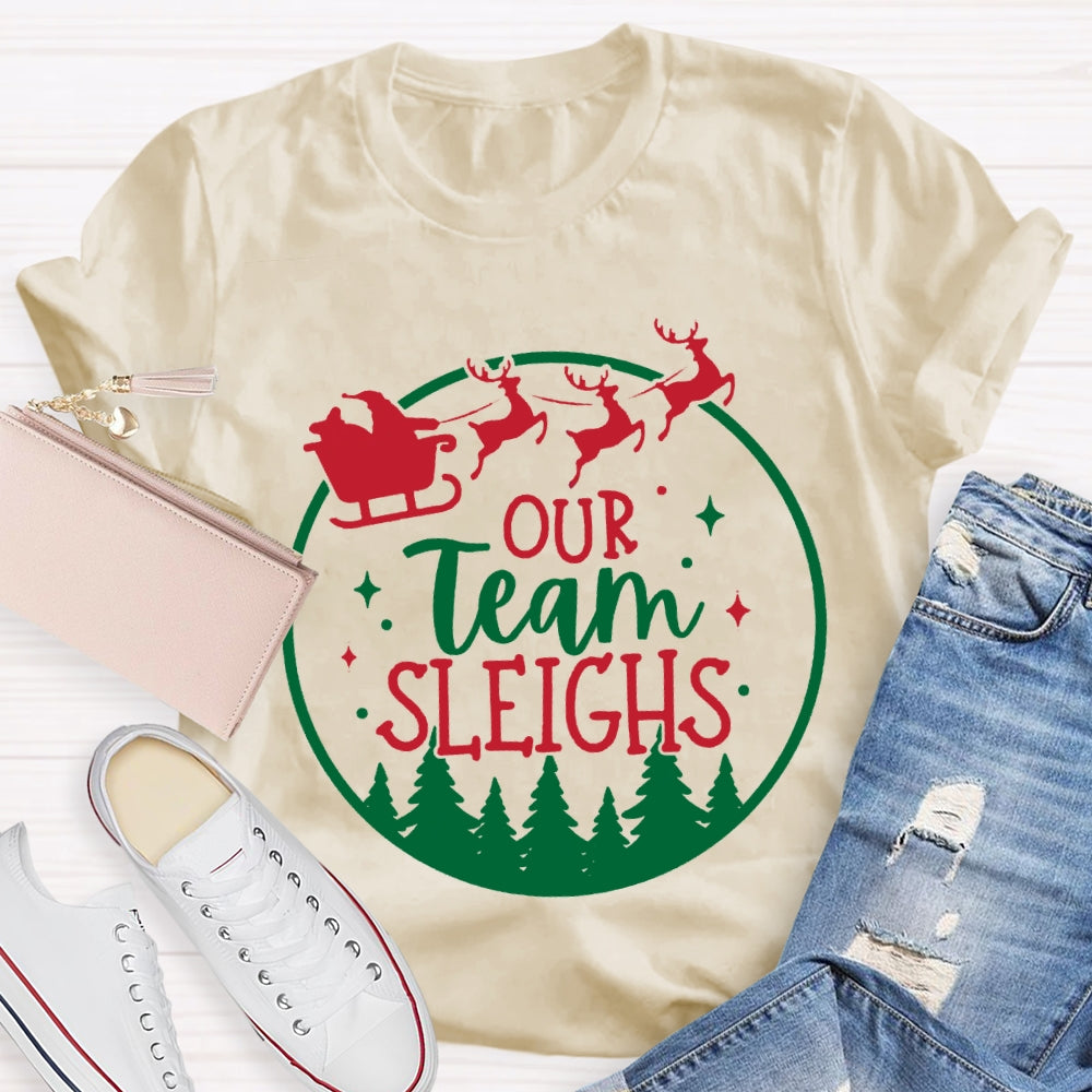 Our Team Sleighs Dream Team Christmas T-shirt