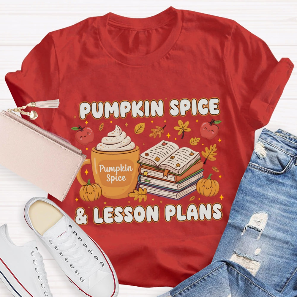 Pumpkin Spice & Lesson Plans T-shirt