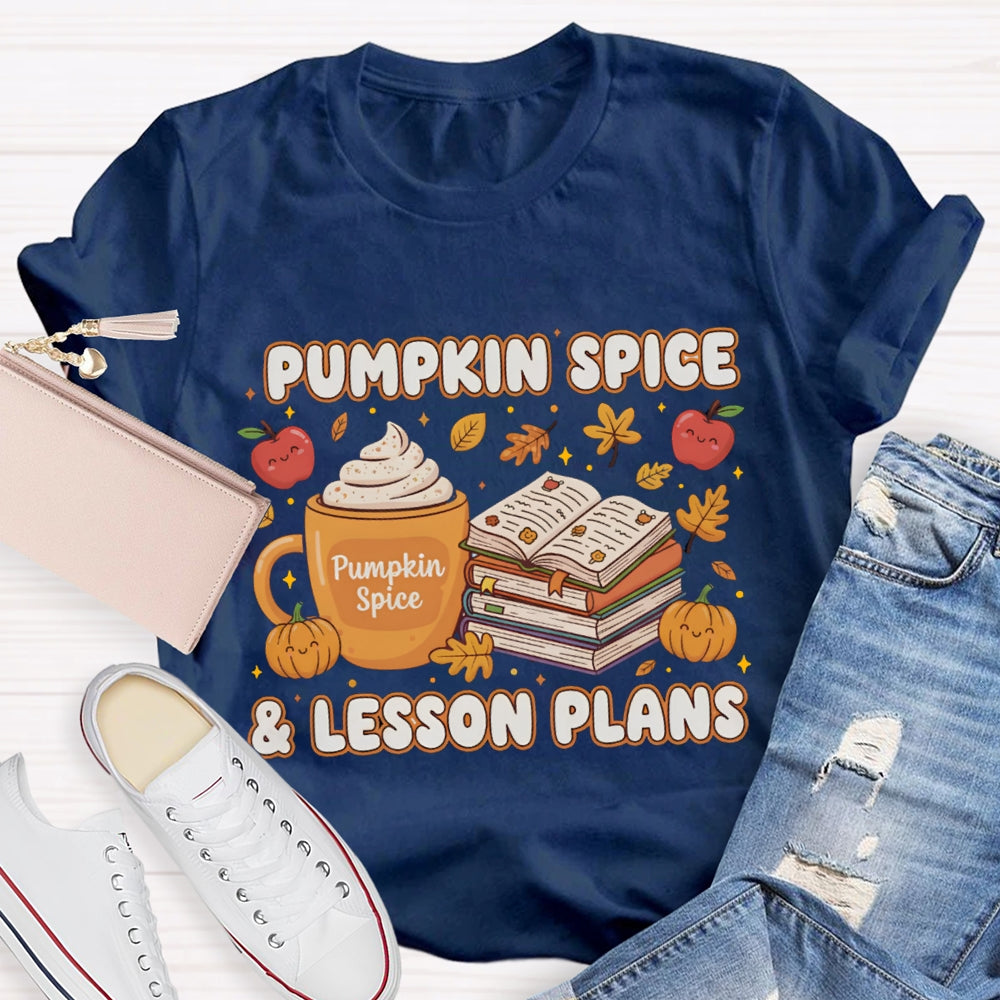 Pumpkin Spice & Lesson Plans T-shirt