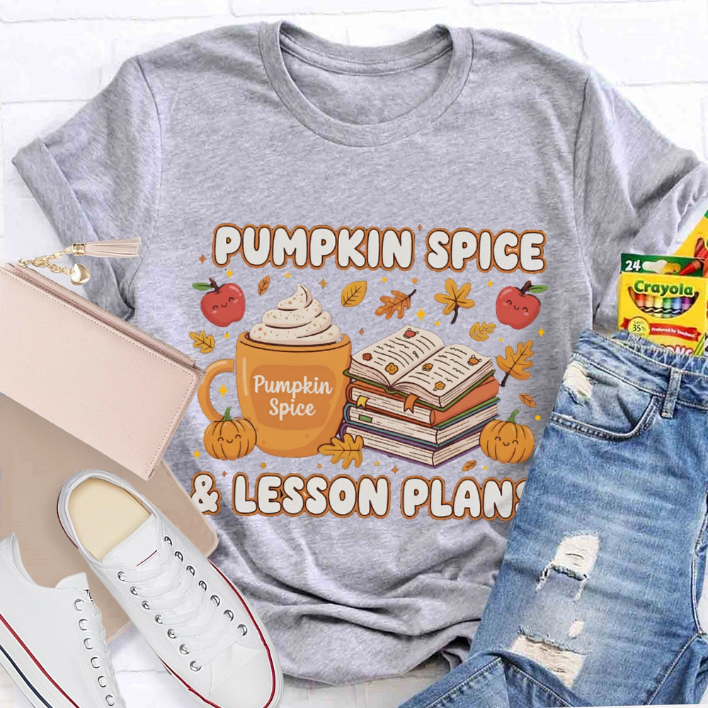 Pumpkin Spice & Lesson Plans T-shirt