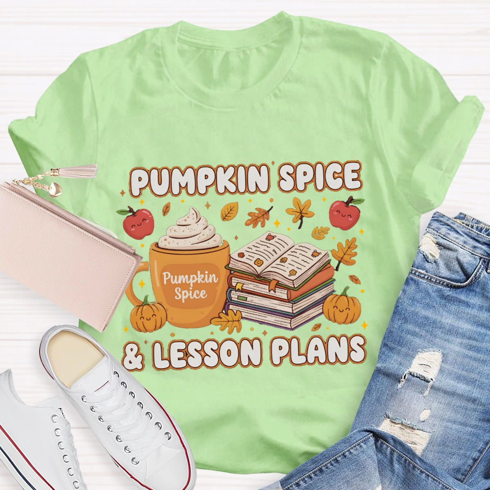 Pumpkin Spice & Lesson Plans T-shirt