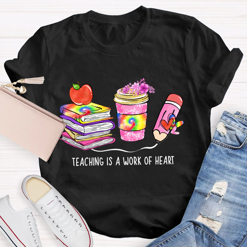 Teaching Is A Work Of Heart Books Coffee Pencil T-Shirt