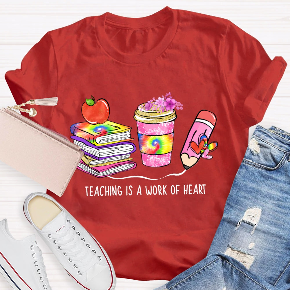 Teaching Is A Work Of Heart Books Coffee Pencil T-Shirt
