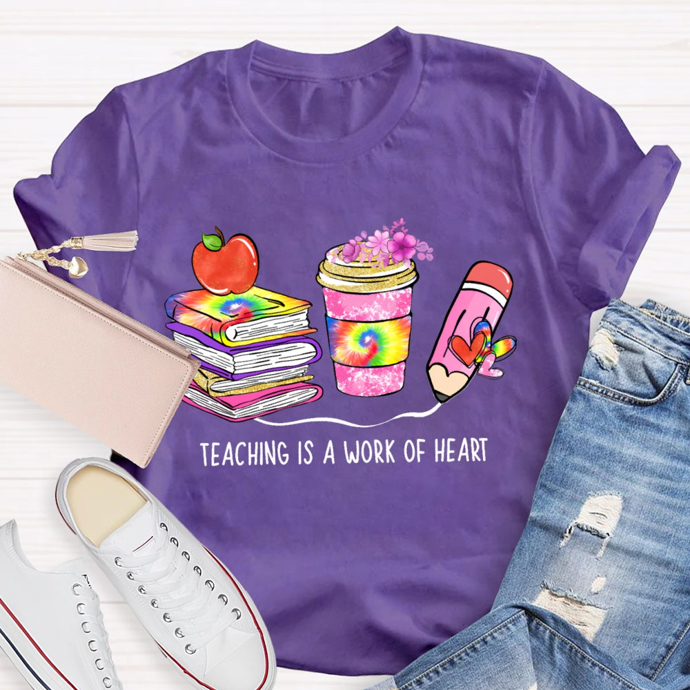 Teaching Is A Work Of Heart Books Coffee Pencil T-Shirt