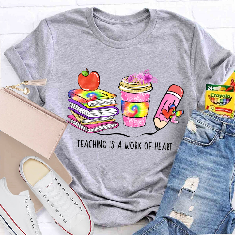 Teaching Is A Work Of Heart Books Coffee Pencil T-Shirt