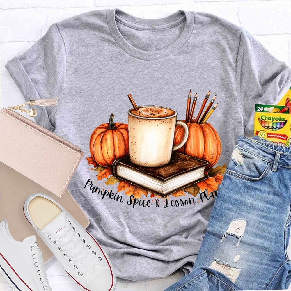 Pumpkin Spice & Lesson Plans Fall Season Coffee T-shirt